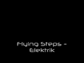 Flying Steps - Elektrik (We are electric - remix)