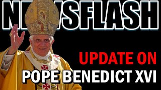 NEWSFLASH: An Update on Pope Benedict XVI!