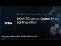 MSI® HOW-TO set up Game Sync lighting effect