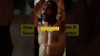 How Idris Elba Became A Beast Muay Thai Fighter