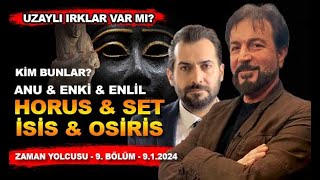 Anu, Enli̇l Enki̇, Horus, İsi̇s, Osi̇ri̇s - Serhat Ahmet Tan I Ahmet Daloğlu - 9. Bölüm 09.01.2024