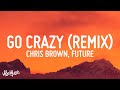 Chris Brown - Go Crazy Remix (Lyrics) ft. Young Thug, Future, Lil Durk, Mulatto