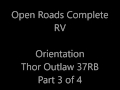 Part 3 of 4 - Thor Outlaw 37RB Orientation by Open Roads Complete RV