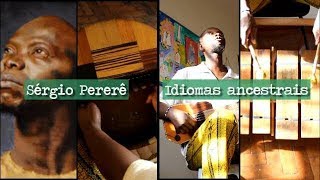 Sérgio Pererê - Idiomas Ancestrais - Parte 2