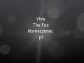 Watch: Ylvis- The Fox Tłumaczenie Pl Ylvis- The Fox Tłumaczenie Pl