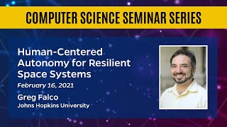 Human-Centered Autonomy for Resilient Space Systems - Greg Falco