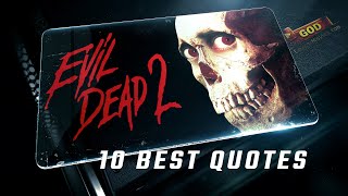 Evil Dead Ii 1987 10 Best Quotes