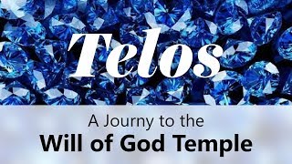 A JOURNEY TO THE WILL OF GOD TEMPLE IN TELOS