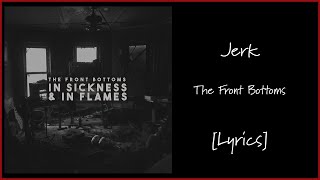 The Front Bottoms - Jerk [Lyrics]