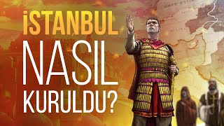 İstanbul'un (Konstantinopolis) 1700 Yıllık Kuruluş Hikayesi