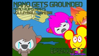 Nano Gets Grounded Ep 37 Nano And Edward Ruin Ninas Volleyball Game