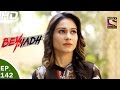 Beyhadh - बेहद - Ep 142 - 26th Apr, 2017