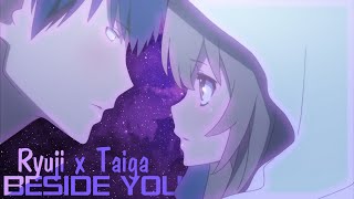 「Toradora」 Ryūji  X Taiga ~ Beside You [Dedi ♡]