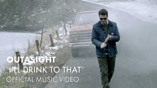 Watch Outasight Ill Drink To That video
