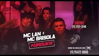 Watch Mc Brisola Marolada feat MC Lan video