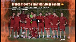 Trabzonsporda Transfer Ateşi Yandı Hamer, Bouchouari, Diatta Ve Daha Fazlası Ekim 2025 Gündemi