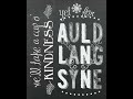 Auld Lang Syne - Dougie MacLean (Lyrics and Meaning)