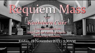 Requiem Mass for Kathleen Carr - 19th November 2021 - 9:30 AM