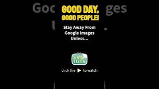 Stay Away From Google Images Unless...
