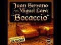 BOCCACCIO-JUAN SERRANO FEAT MIGUEL LARA (Dr KUCHO! REMIX)