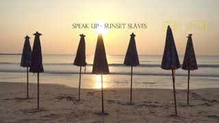 Watch Speak Up Sunset Slave video