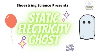 Static Electricity Ghost