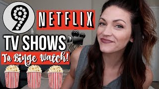 NETFLIX SHOWS TO BINGE WATCH // TV Shows I'm Loving // My Favorites!! NETFLIX SHOWS TO BINGE WATCH // TV Shows I'm Loving // My Favorites!!