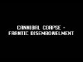 Cannibal Corpse - Frantic Disembowelment