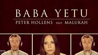 Watch Peter Hollens Baba Yetu feat Malukah video