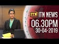 ITN News 6.30 PM 30-04-2019