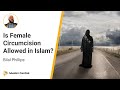 Female Circumcision in Islam: Understanding the Controversy | Shaykh Bilal Philips