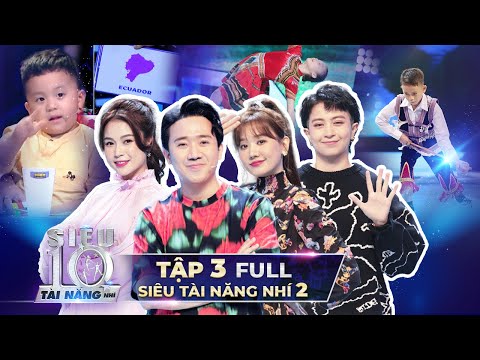 SIÊU TÀI NĂNG NHÍ 2 - TẬP 3 | Trấn Thành, Hari Won, Sam phát cuồng với Siêu Nhí BIẾT TUỐT mới lên 3