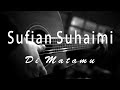 Sufian Suhaimi - Di Matamu ( Acoustic Karaoke / Cover / Instrumental ) Sufian Suhaimi - Di Matamu ( Acoustic Karaoke / Cover / Instrumental )