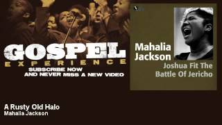 Watch Mahalia Jackson A Rusty Old Halo video