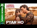 Pyar Ho - Video Song | Munna Michael | Tiger Shroff & Nidhhi Agerwal | Vishal & Sunidhi