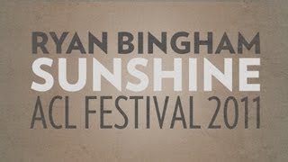 Watch Ryan Bingham Sunshine video