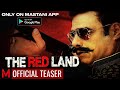 The Red Land | Official Teaser | Abhimanyu Singh | Flora Saini | Web Series | Mastani App |
