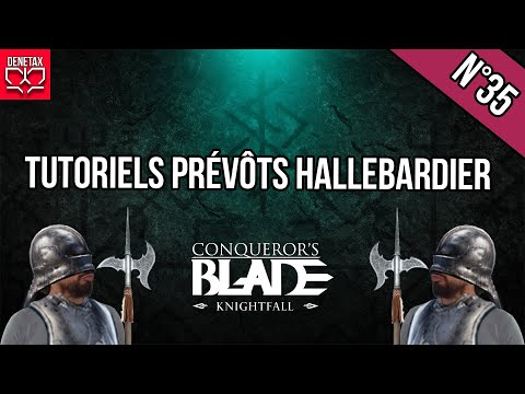 tutoriel prévôts hallebardiers conqueror's blade