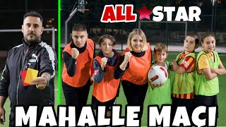 ANNEMLE MAHALLE MAÇI YAPTIK CHALLENGE !! BÜYÜK ÖDÜLLÜ ALL STAR