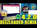 Descargar deezloader remix 4.2.0 | música spotify y deezer,..etc | alta calidad | 2019 ✔