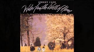 Watch Johnny Cash Water From The Wells Of Home video