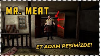 ET ADAM PEŞİMİZDE! | Mr. Meat (Mobil Korku)