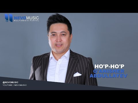 G'anisher Abdullayev - Ho'p