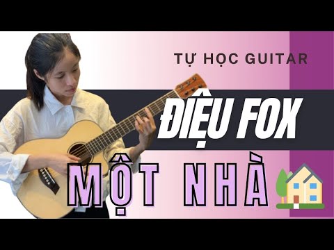 TỰ HỌC GUITAR | Hướng Dẫn Điệu Fox (Một Nhà)