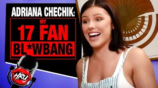 Adriana Chechik: My 17 Fan Bl*wbang