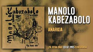 Watch Manolo Kabezabolo Anarkia video