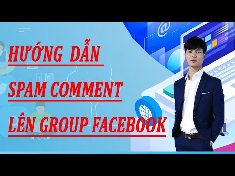 Hướng dẫn spam comment Facebook lên hội nhóm | Tool Spam Facebook