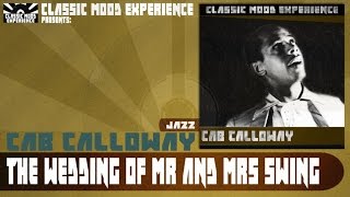 Watch Cab Calloway The Wedding Of Mr And Mrs Swing video