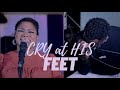 CRY AT HIS FEET 😭 | Create in Me a Clean Heart | Deeply Soaked