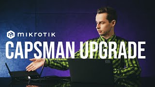 MikroTik: how to upgrade CAPsMAN networks